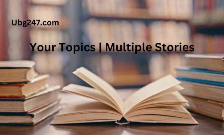 Your Topics | Multiple Stories